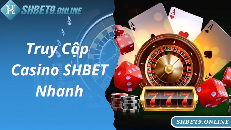 Tham gia giải trí, đặt cược mọi lúc cùng Casino SHBET