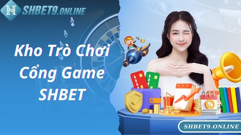 Dịch vụ giải trí đỉnh cao do cổng game SHBET cung cấp