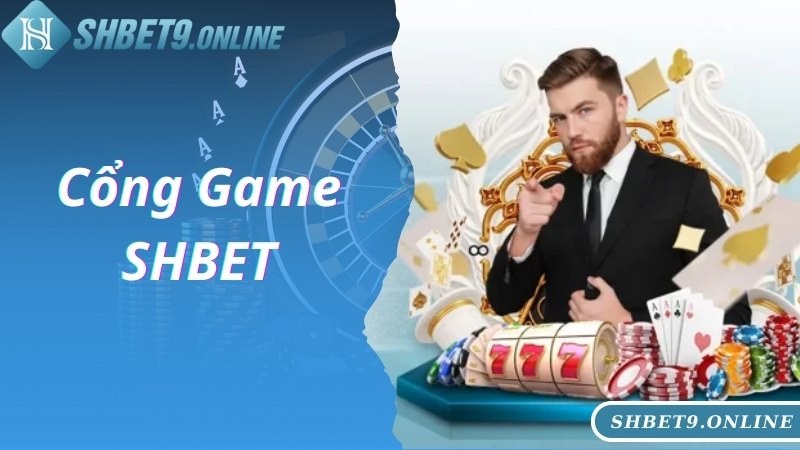 Cổng Game SHBET - Thương Hiệu Đẳng Cấp Top 1 Châu Á