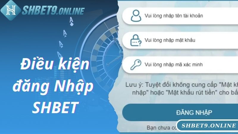 Lưu ý cơ bản nếu muốn đăng nhập tại SHBET thành công