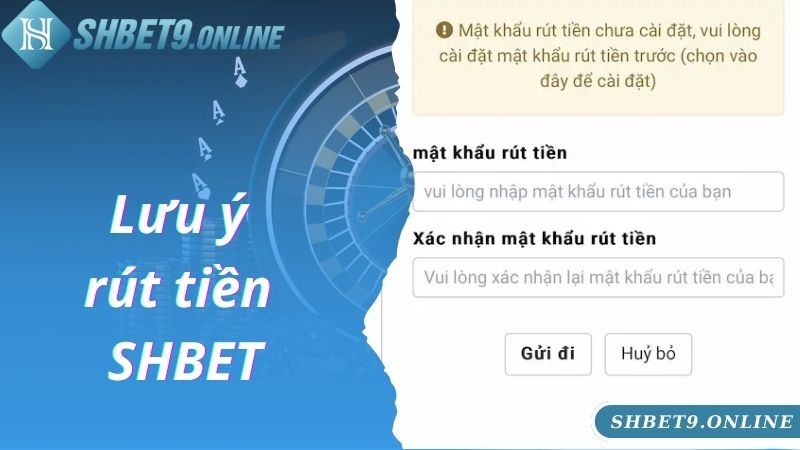 Rút tiền SHBET cần chú ý điều gì?