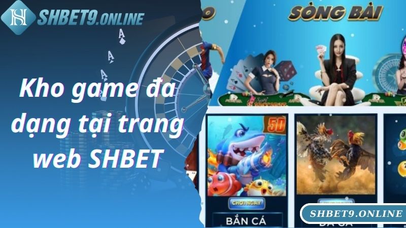 Kho game đa dạng tại trang web SHBET