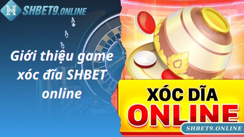 Giới thiệu game xóc đĩa SHBET online